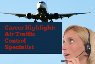 Career Highlight Air Traffic Control Specialist