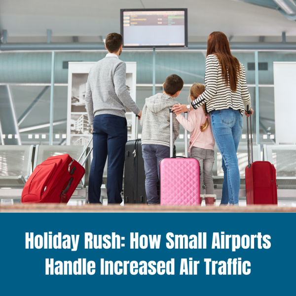 Holiday Rush: How Small Airports Handle Increased Air Traffic