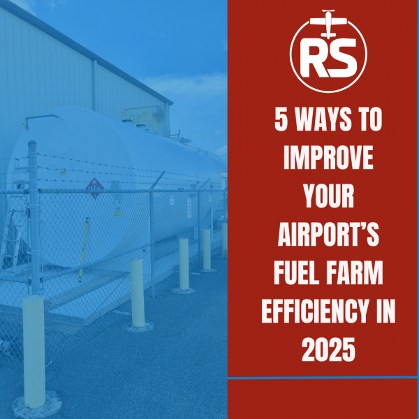 5 Ways to Improve Your Airport’s fuel Farm Efficiency in 2025