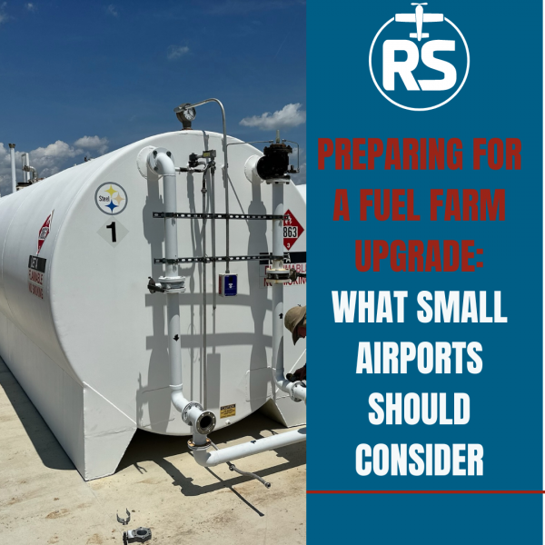 Preparing for a Fuel Farm Upgrade: What Small Airports Should Consider